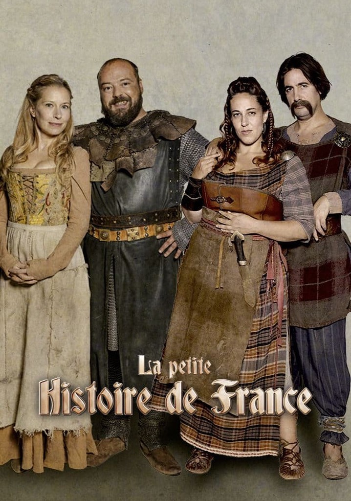 La Petite Histoire De France Streaming Vf Saison 4 La Petite Histoire de France streaming: où regarder les épisodes?